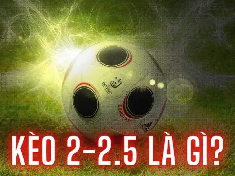Chiến Thuật Soi Kèo 2.25 Hiệu Quả Nhất Cho Nhà Đầu Tư Thông Thái