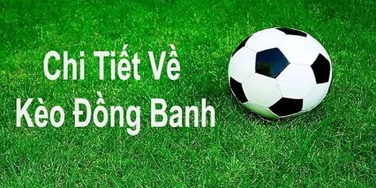 Chiến Thuật Soi Kèo Đồng Banh Hiệu Quả Cho Nhà Đầu Tư Chuyên Nghiệp