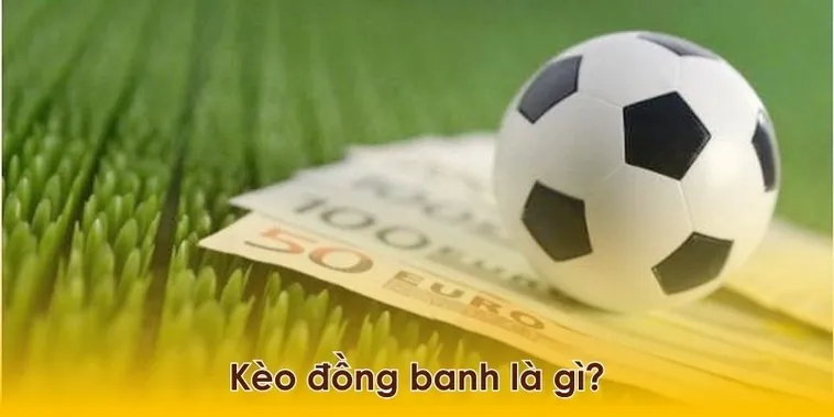 Chiến Thuật Soi Kèo Đồng Banh Hiệu Quả Cho Nhà Đầu Tư Chuyên Nghiệp