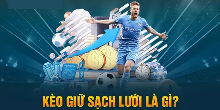 Bí Quyết Chinh Phục Kèo Giữ Sạch Lưới Và Chiến Thuật Đầu Tư Cho Người Chơi